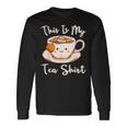 Tea Drinker Tea Lover This Is My Tea Tea Humor Drinker Long Sleeve T-Shirt Gifts ideas