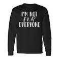 AS Tees Sarcastic I'm Not For Everyone Cup Of Tea Long Sleeve T-Shirt Gifts ideas