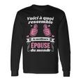 Voici À Quoi Ressemble La Meilleure Épouse Du Monde Mariage T-shirt à manches longues Idées cadeaux