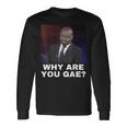 Why Are You Gay Meme Langarmshirts Geschenkideen