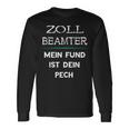 Zollbeamter Mein Fund Ist Dein Pech Zöllner Slogan Langarmshirts Geschenkideen