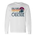 Still Plays Outside Vintage Camping And Hiking Long Sleeve T-Shirt Gifts ideas