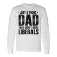 Proud Dad That Didn't Raise Liberals Father's Day On Back Long Sleeve T-Shirt Gifts ideas