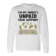 I Am The Unpaid Technical Support My Family Nerd Geek It Computer Gray Langarmshirts Geschenkideen