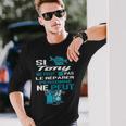 Cadeau Drôle Si Tony Ne Peut Pas Le Réparer T-shirt à manches longues Cadeaux pour lui