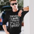 Citation Positive Motivation Never Let Anyone Dull Your Sparkle T-shirt à manches longues Cadeaux pour lui