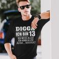 With Digga Ich Bin 13 Ich Weiß Alles Ich Kann Alles 13Th Birthday Langarmshirts Geschenke für Ihn