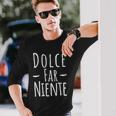 Dolce Far Niente Slogan Italy Langarmshirts Geschenke für Ihn