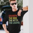 Grandpa The Man The Myth The Legend Grandpa Long Sleeve T-Shirt Gifts for Him