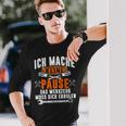 Ich Mache Keine Pause Das Werkzeug Muss Sich Restoren Langarmshirts Geschenke für Ihn