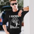 I Kicked 100 Days Of School Soccer 100Th Day Balls For Boys Long Sleeve T-Shirt Gifts for Him