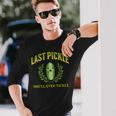 Last Pickle She'll Ever Tickle Bachelorette Party Long Sleeve T-Shirt Gifts for Him