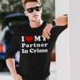 I Love My Partner In Crime I Heart My Partner In Crime Camiseta de manga larga Regalos para él