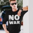 No War Peace No War No War Langarmshirts Geschenke für Ihn