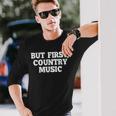 Pero Primero Country Music Divertido Diciendo Humor País Camiseta de manga larga Regalos para él
