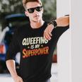 Queefing's My Superpower Queefed Embarrassing Raunchy Humor Long Sleeve T-Shirt Gifts for Him
