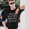 Make Racism Wrong Again Political Anti Trump Langarmshirts Geschenke für Ihn