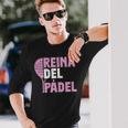 Reina Del Pádel Padelista Divertido Padel Tennis Camiseta de manga larga Regalos para él