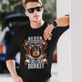 Never Underestimate The Power Of Burkey Burkey Name Long Sleeve T-Shirt Gifts for Him