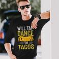 Will Tap Dance For Tacos I Tap Dance Long Sleeve T-Shirt Gifts for Him