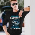 Zum Angeln Geboren Zur Arbeit Gezwungen Angelrute Angler Langarmshirts Geschenke für Ihn