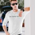 Be Here Now Gray Langarmshirts Geschenke für Ihn