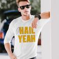 Hail Yeah Washington Washington Fan Merch Long Sleeve T-Shirt Gifts for Him