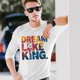 Martin Luther King Jr Black History Month Mlk I Have A Dream Long Sleeve T-Shirt Gifts for Him