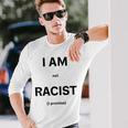 I Am Not Racist Promised Gray Langarmshirts Geschenke für Ihn