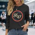 86 47 Anti Trump Long Sleeve T-Shirt Gifts for Her