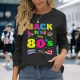 Back To 80'S 1980S Vintage Retro Eighties Costume Party Long Sleeve T-Shirt Gifts for Her