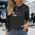 Believe In Yourself Motivational Quote Inspiration Positive Long Sleeve T-Shirt Gifts for Her