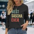 Best Sascha Ever First Name Langarmshirts Geschenke für Sie