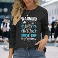 Besties Cruise Trip 2025 In Progess Best Friend Cruising Long Sleeve T-Shirt Gifts for Her