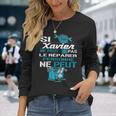 Cadeau Drôle Si Xavier Ne Peut Pas Le Réparer T-shirt à manches longues Cadeaux pour elle