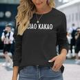 Ciao Kakao Saying Humour Fun Joke Sarcasm Langarmshirts Geschenke für Sie