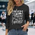 Citation Positive Motivation Never Let Anyone Dull Your Sparkle T-shirt à manches longues Cadeaux pour elle
