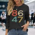 Classic Vintage Retro Style 8647 86 47 Anti Trump Long Sleeve T-Shirt Gifts for Her
