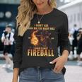 I Didn't Ask How Big The Room Was I Said I Cast Fireball Langarmshirts Geschenke für Sie