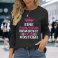 Eine Prinzessin Braucht Kein Kostü Langarmshirts Geschenke für Sie