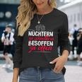 Quote Nüchtern Zu Schüchtern Besoffen Zu Open Langarmshirts Geschenke für Sie