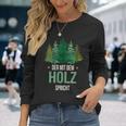 Sayings Der Mit Dem Wald Speicht Holzfäller Forst Langarmshirts Geschenke für Sie