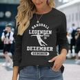 Handball Legends Are Born In December Birthday Langarmshirts Geschenke für Sie