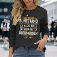 Ich Bin Im Ruhestand Ich Mache Alles Entweder Pensioner Langarmshirts Geschenke für Sie