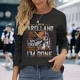 I'm An Arellano I Don't Stop When I Am Tired I Stop When I'm Done Long Sleeve T-Shirt Gifts for Her
