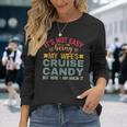 Its Not Easy Being My Wife's Cruise Candy But Here I Am Long Sleeve T-Shirt Gifts for Her
