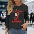 Live Laugh Love Bachata Langarmshirts Geschenke für Sie