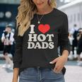 I Love Hot Dads I Heart Hot Dads I Adore Hot Dad Langarmshirts Geschenke für Sie