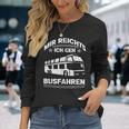 Mir Reichts Ich Geh Busfahrenen Ich Reichts Ich Geh Busfahren Langarmshirts Geschenke für Sie