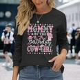 Mommy Of The Birthday Cowgirl Rodeo Cowgirl Birthday Long Sleeve T-Shirt Gifts for Her